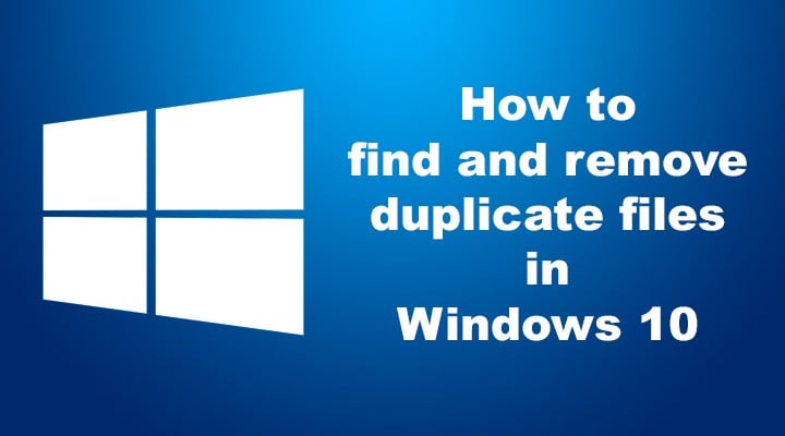 how-to-find-and-remove-duplicate-files-on-windows-10-headlines-of-today