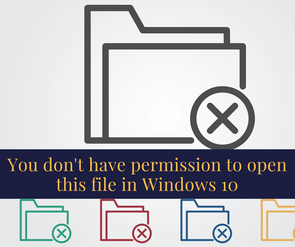 FIX You Don T Have Permission To Open This File In Windows 10 11163
