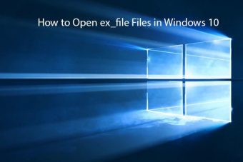 How to Open ex_file Files in Windows 10