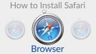 Install Safari Browser
