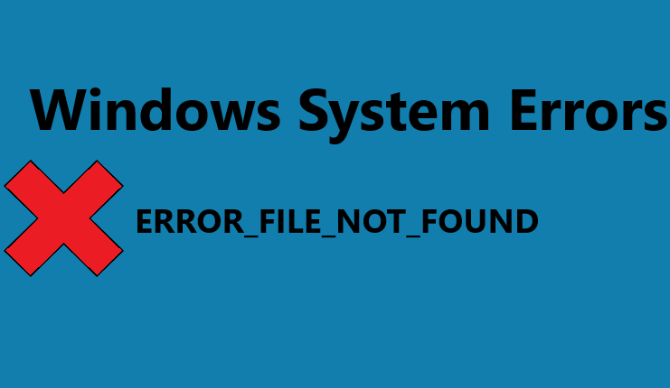 How to fix 'ERROR_FILE_NOT_FOUND' error code