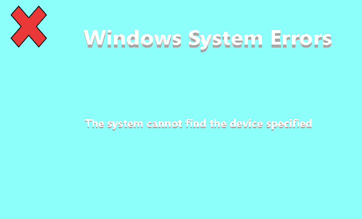 The system cannot find the device specified