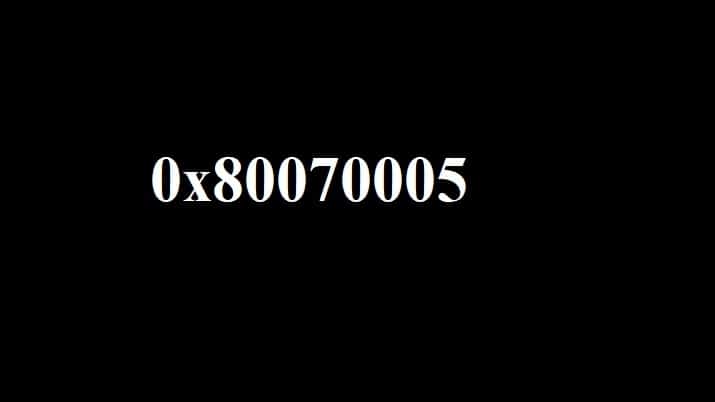 How To Fix Error Code 0x80070005 - 
