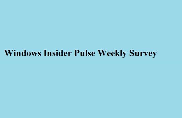 Windows Insider Pulse weekly survey