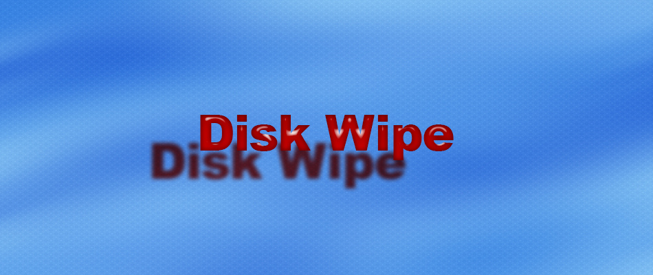 disk wipe
