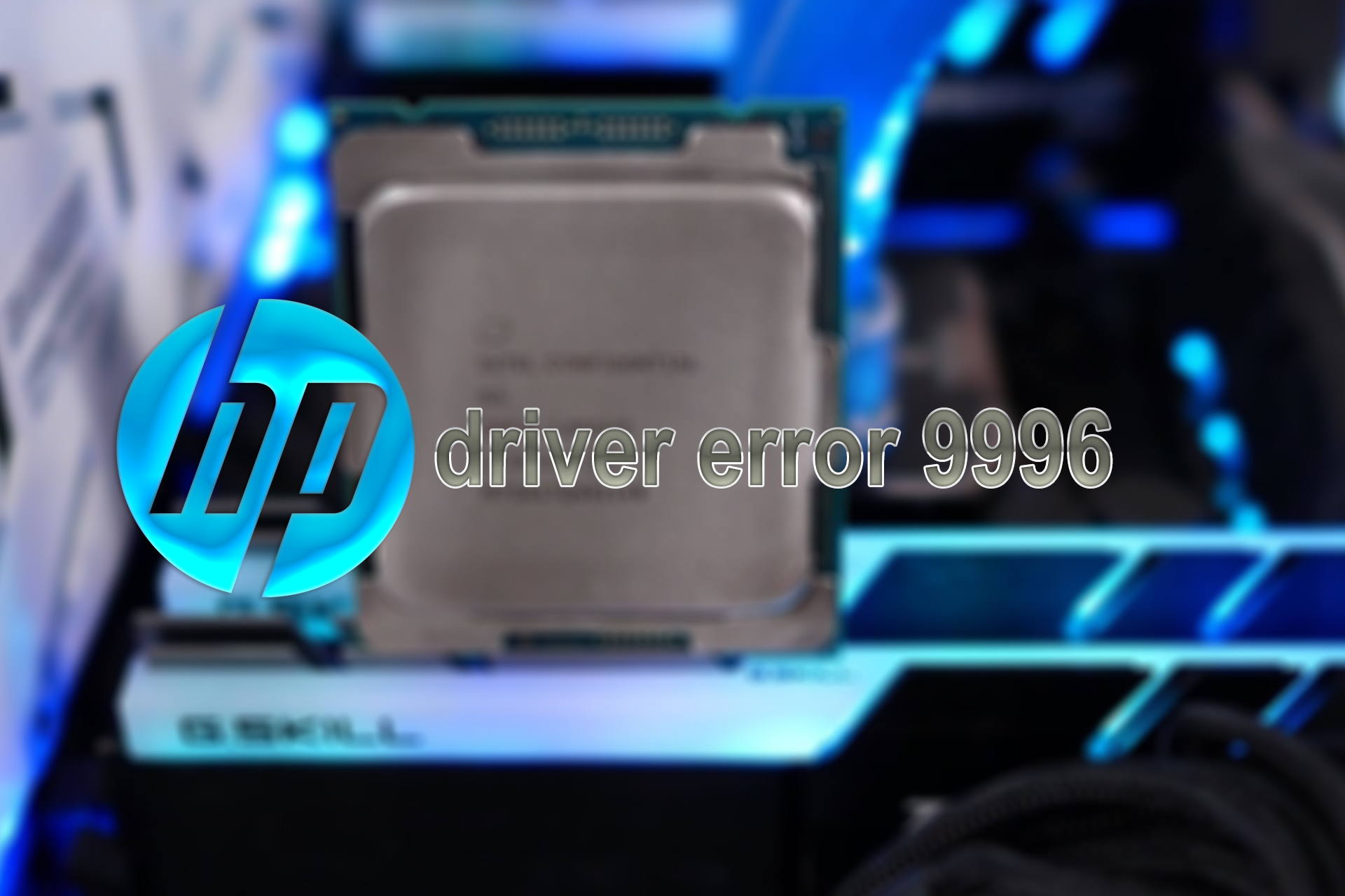 Fix HP Driver error 9996 on Windows 10