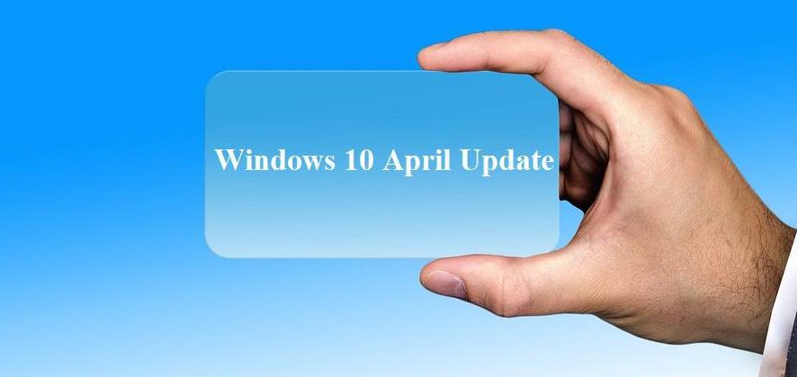 Windows 10 April Update install problems fix