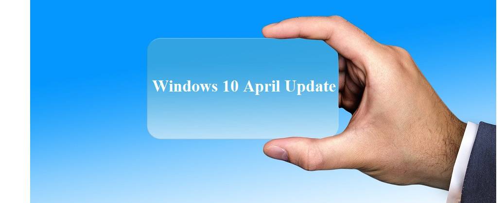 Windows 10 April Update install problems fix