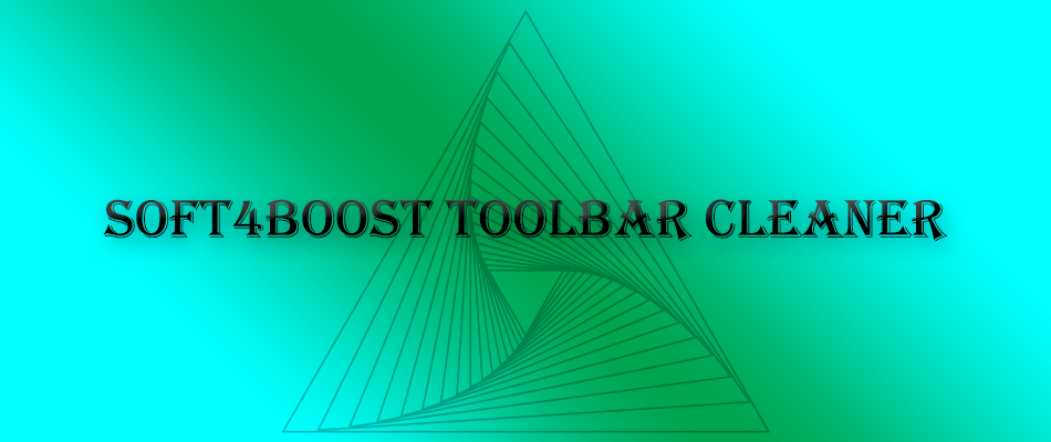 get Soft4Boost Toolbar Cleaner