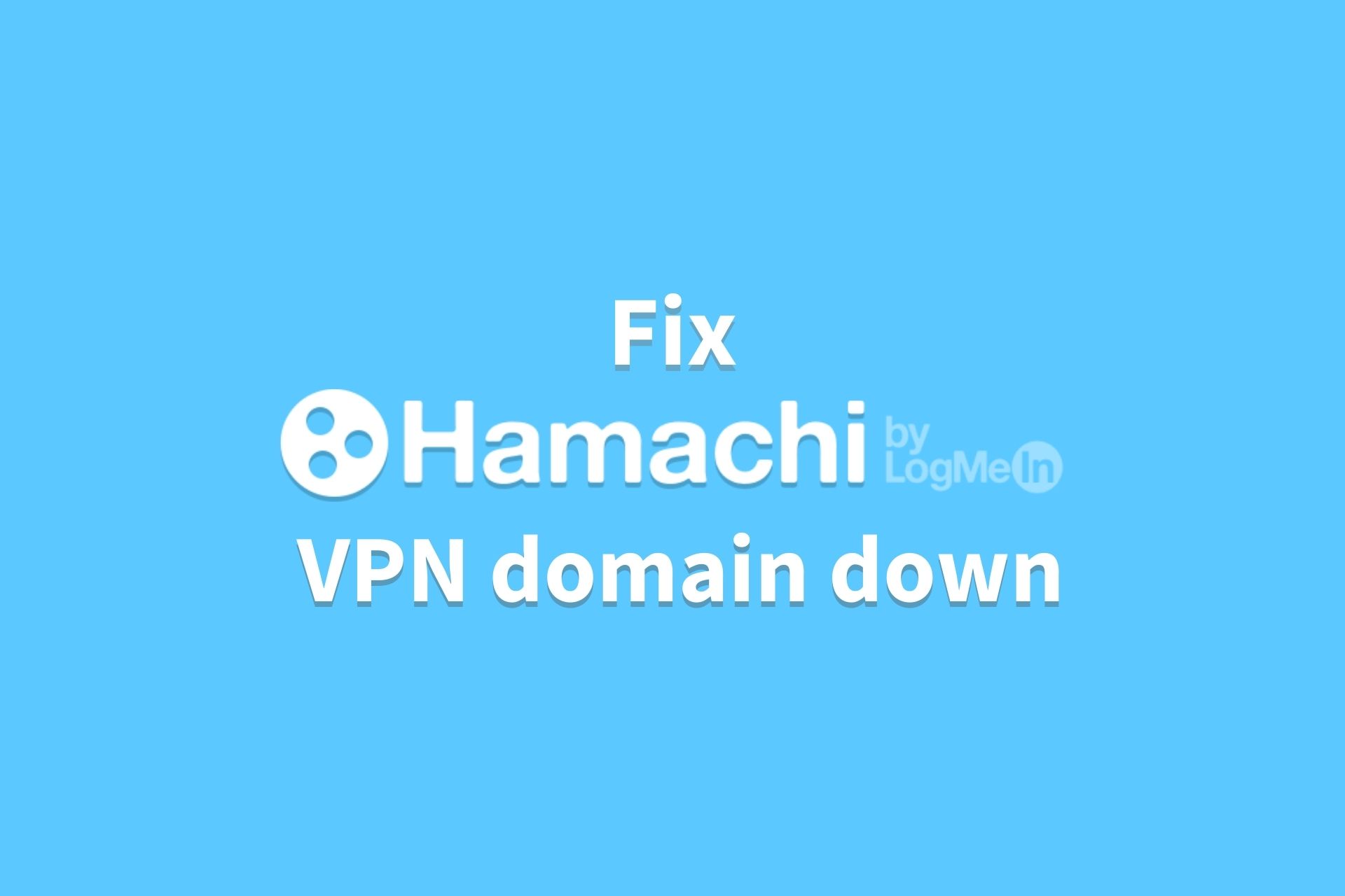 Fix Hamachi VPN domain down
