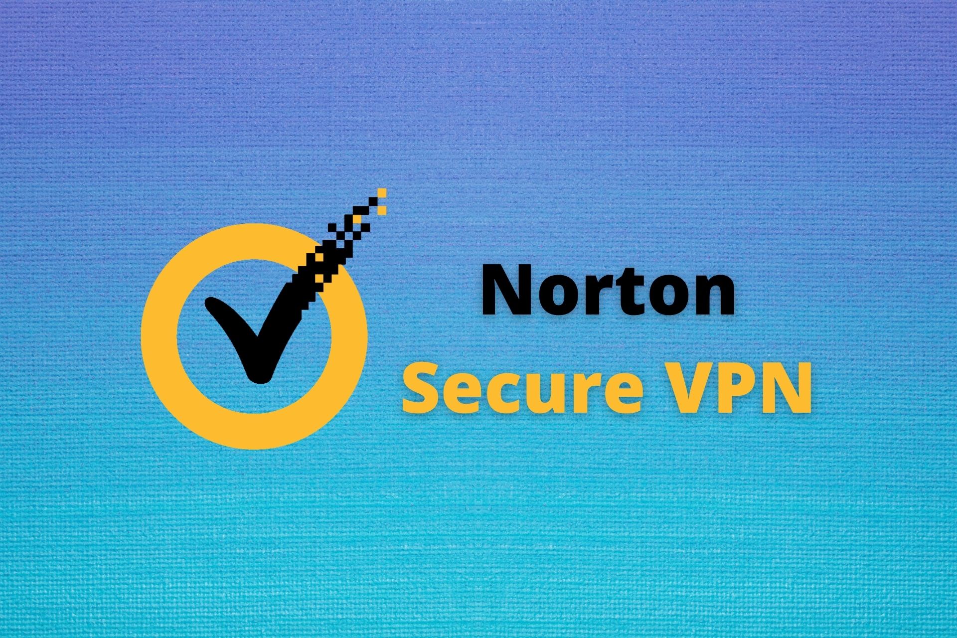Norton Secure VPN stopped working