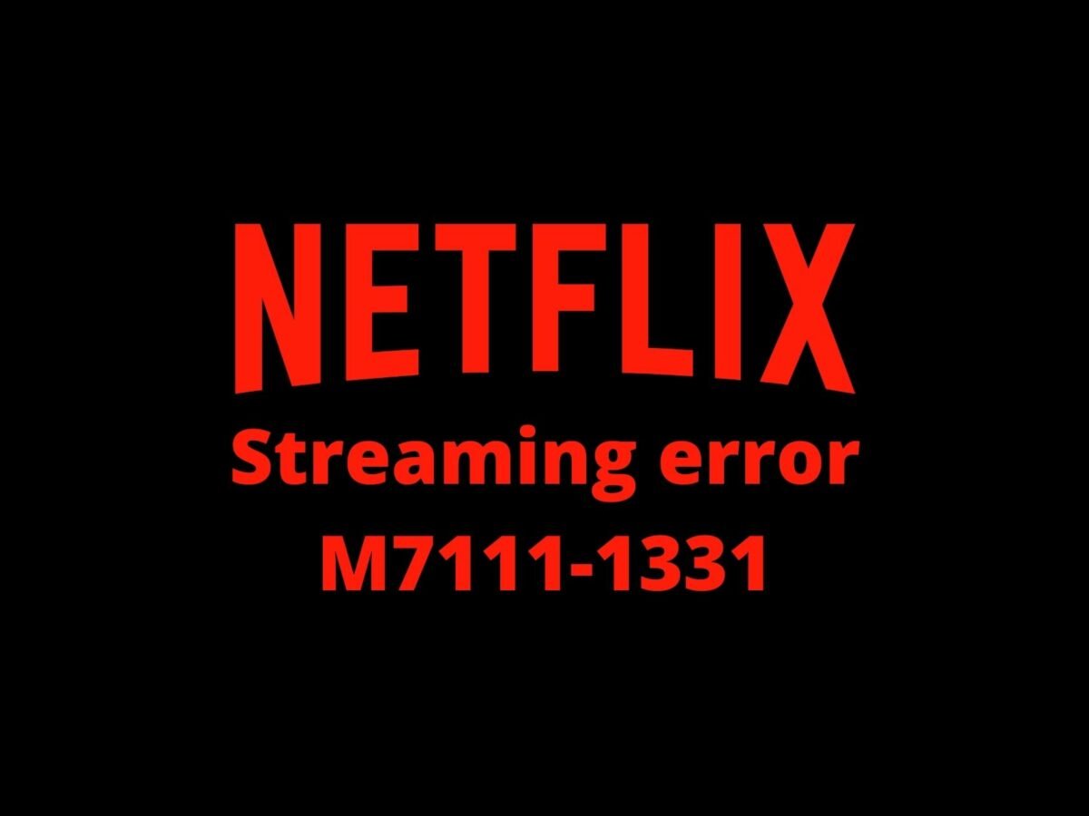 What is error 7111 1331 on Netflix?