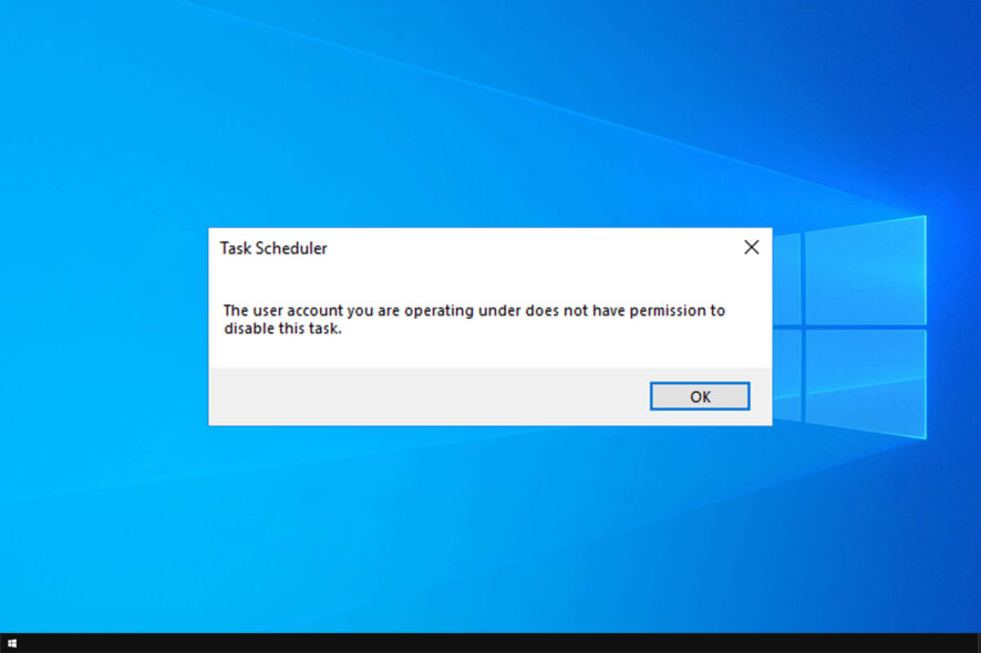 the user account you are operating under does not have permission to disable this task