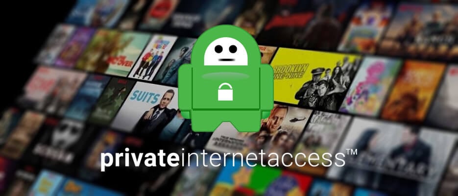 grab Private Internet Access to watch Netflix