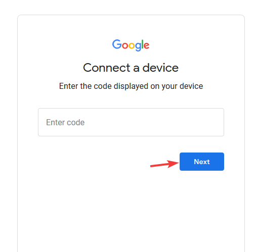 connect a device connect to device google.com/device on any browser and enter this code 