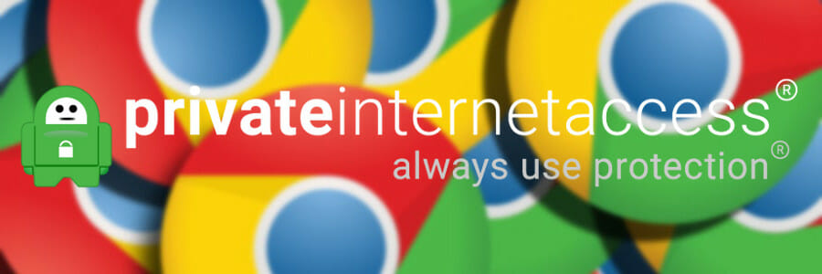 use Private Internet Access for Google Chrome