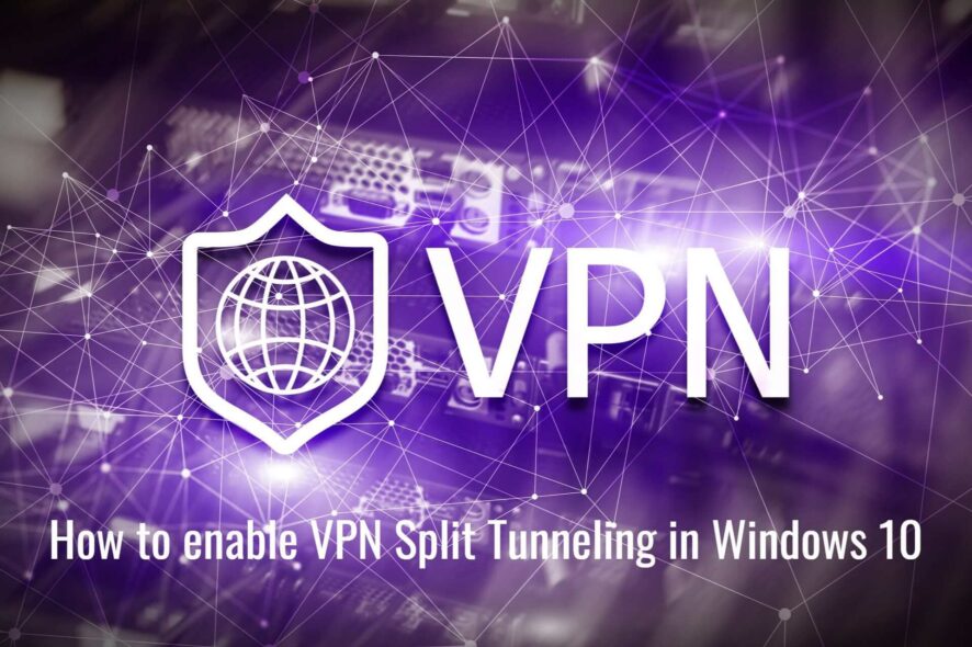 enable VPN split tunneling in Windows 10