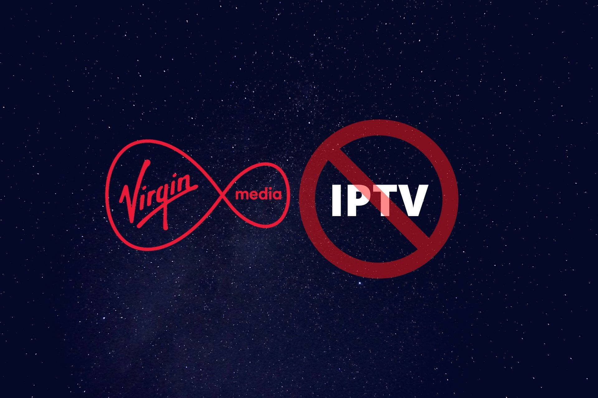 IPTV blocked by Virgin Media