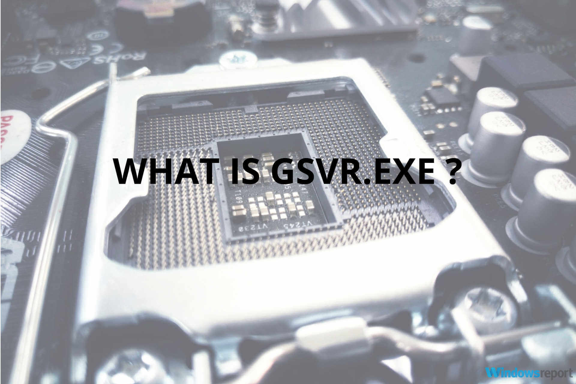 What is GSvr.exe and how to fix high CPU usage