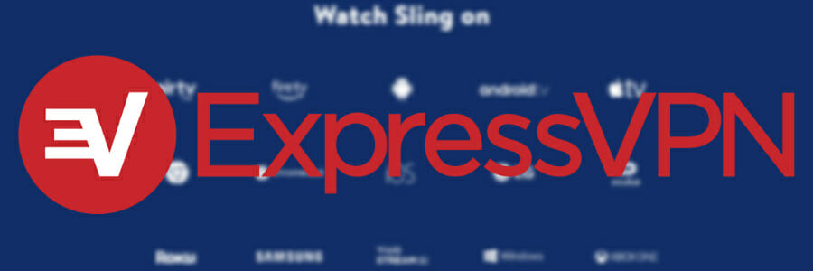 use ExpressVPN to watch Sling TV