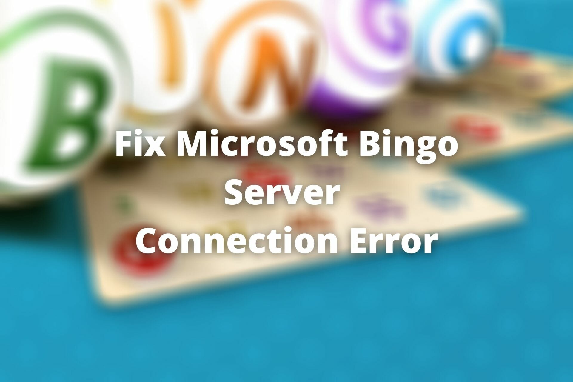 Fix Microsoft Bingo Server Connection Error