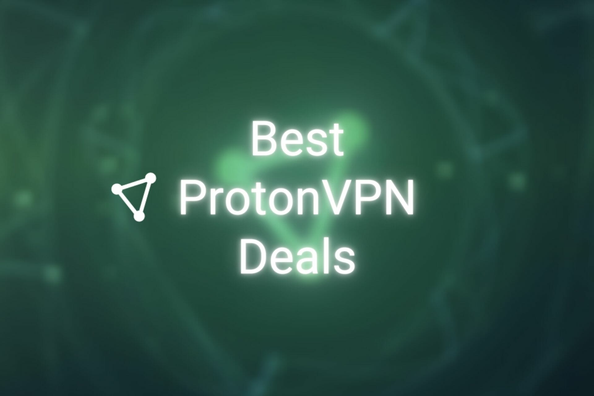 Best ProtonVPN deals