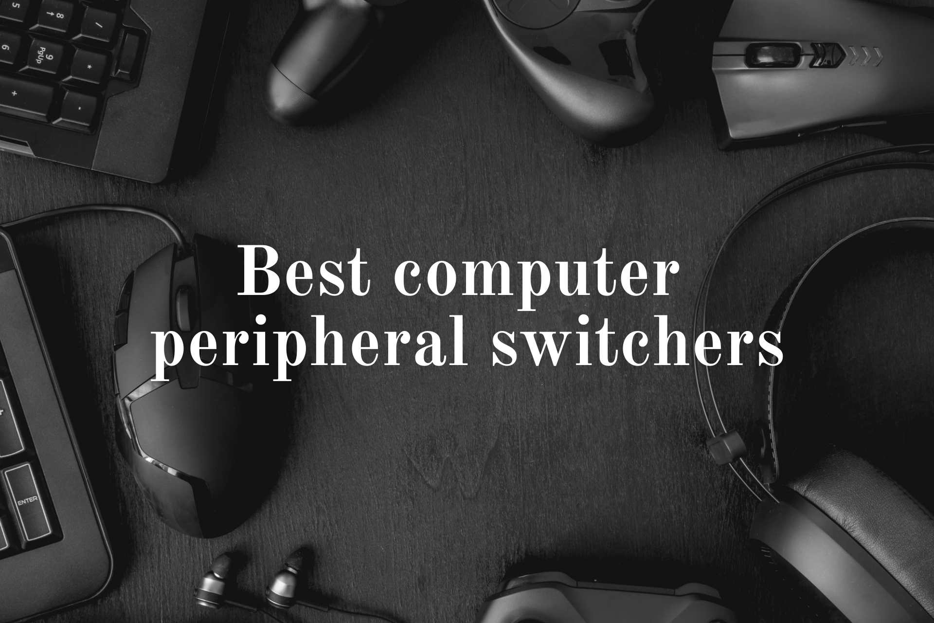 Best computer peripheral switchers