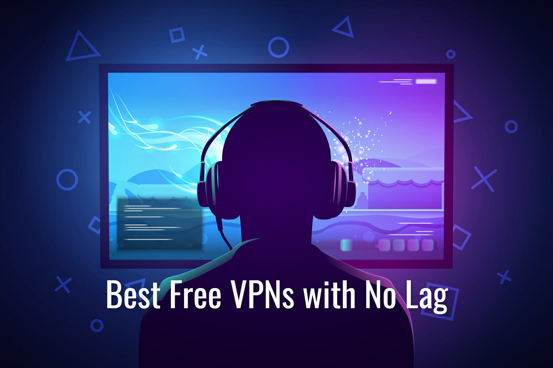 best free VPN with no lag