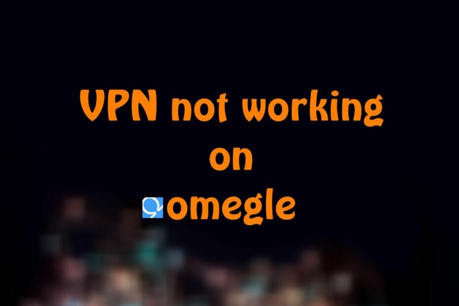 omegle not working vpn