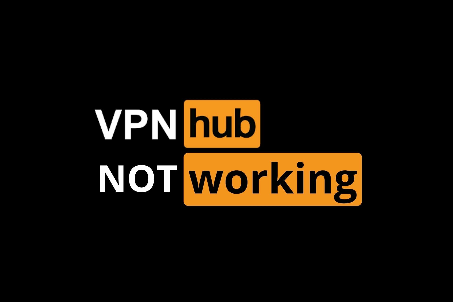 VPNhub not working