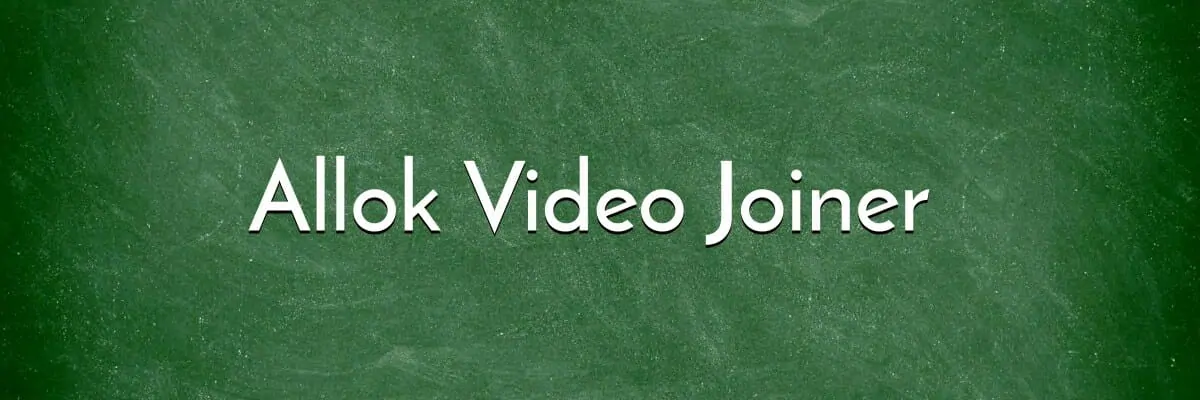Allok Video Joiner video joiner software