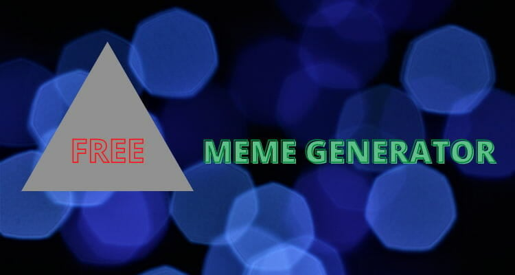 5 Best Meme Generator Software For Pc