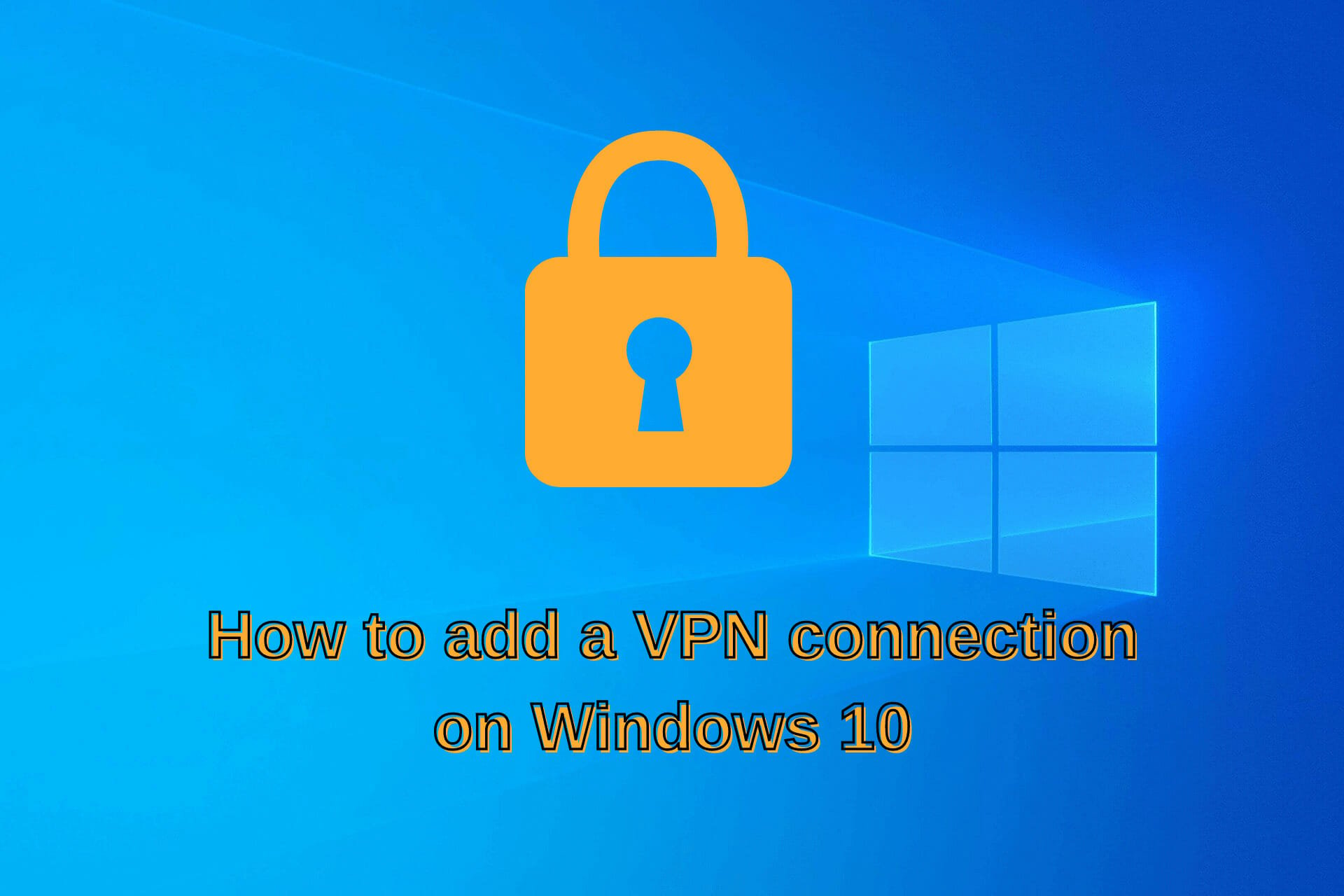 how to add VPN connection to Windows 10