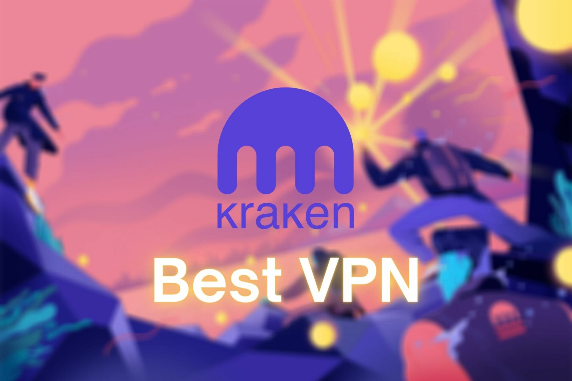 top VPN for Kraken