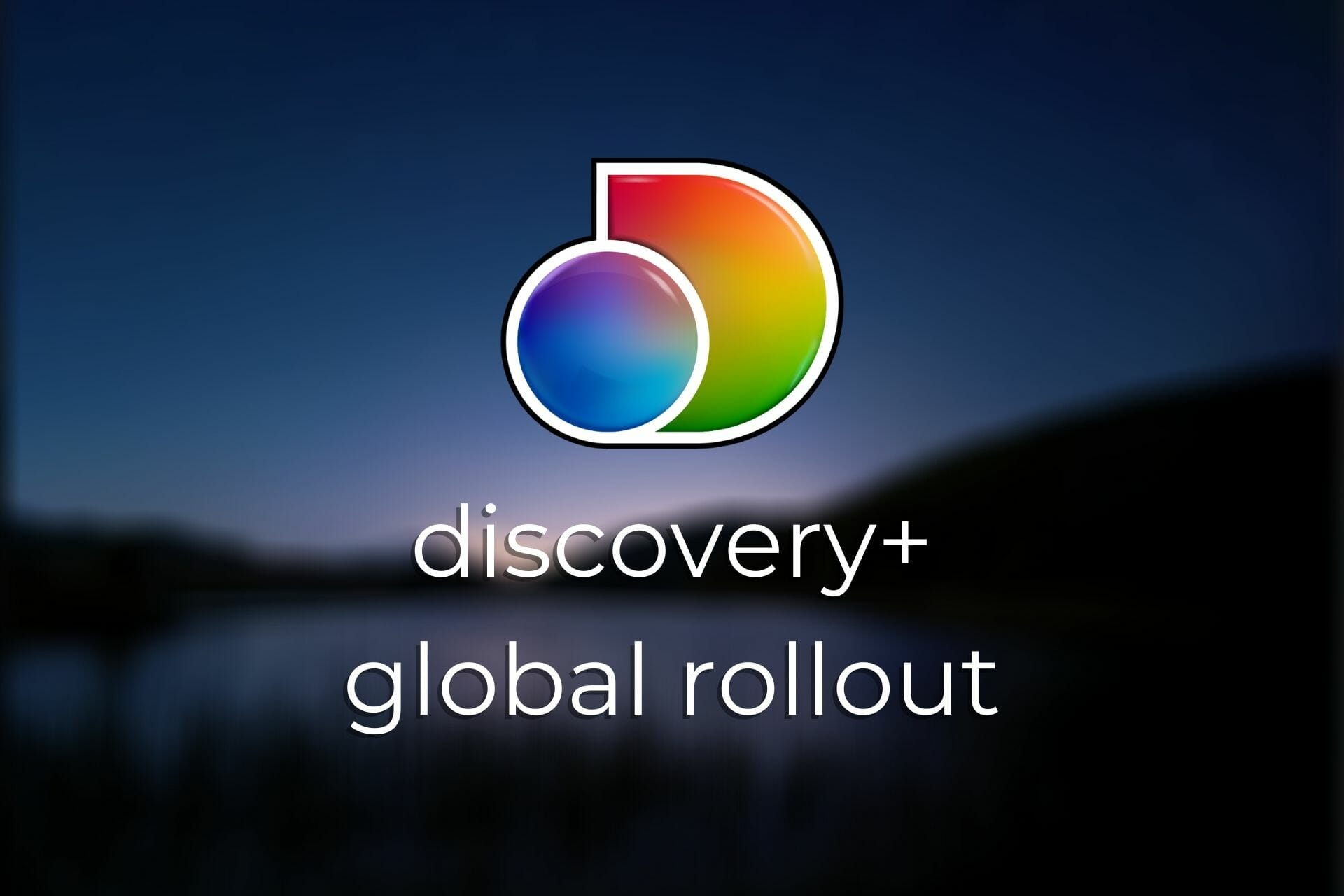 discovery+ global rollout
