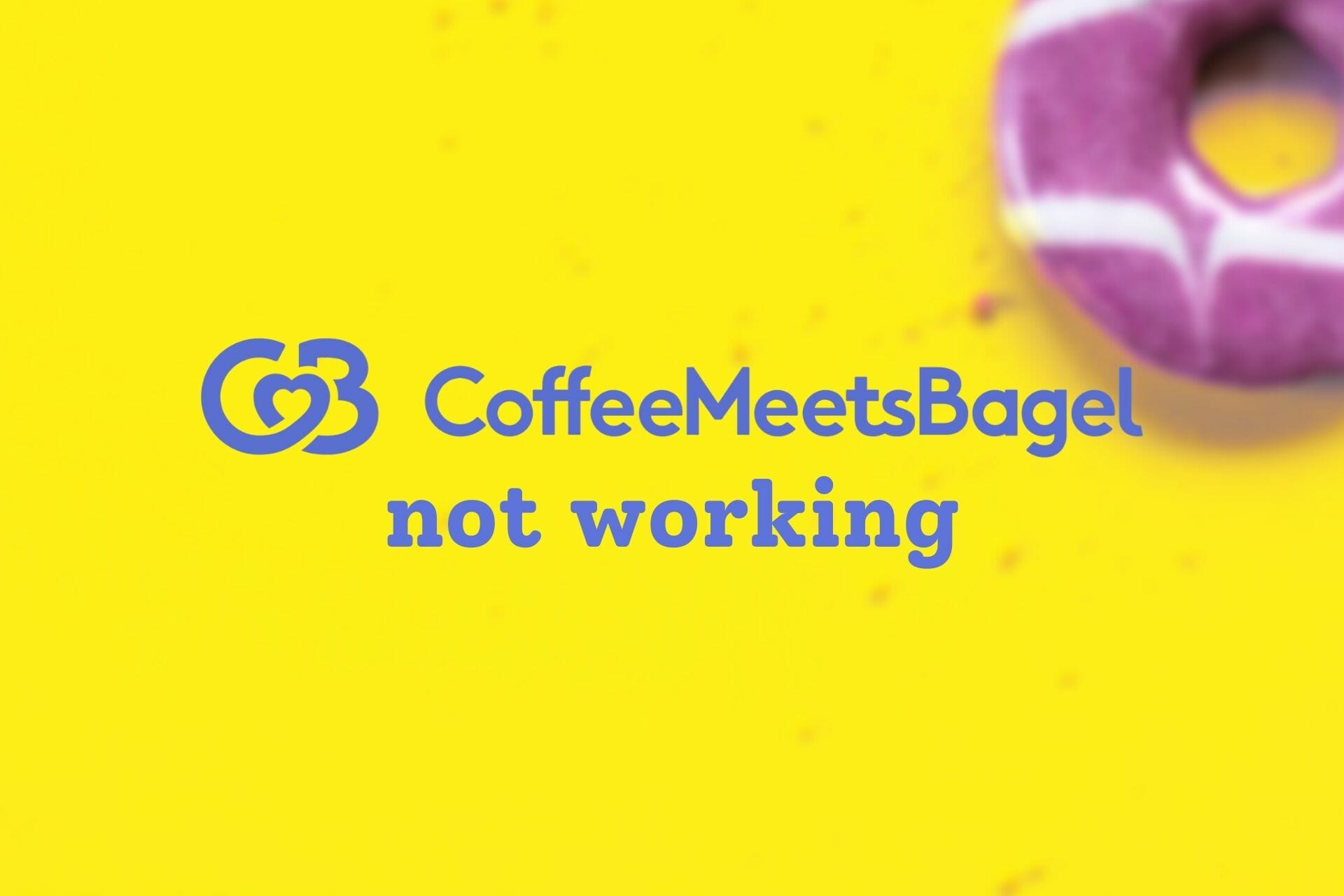 Coffee Meets Bagel not working