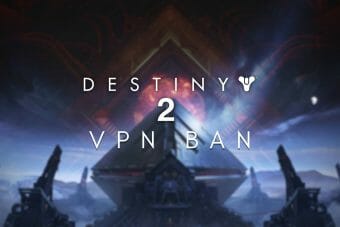 Destiny 2 VPN ban: What is it and how to avoid it