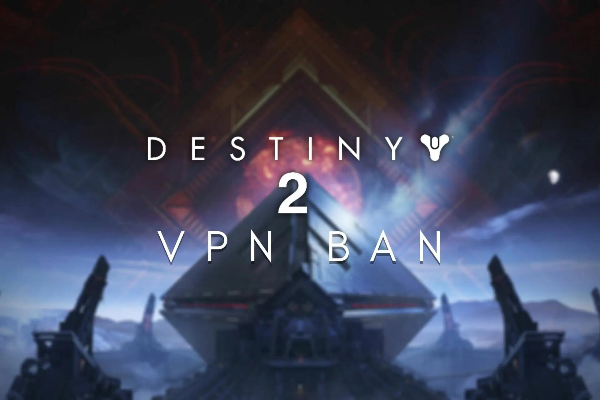 Destiny 2 VPN ban