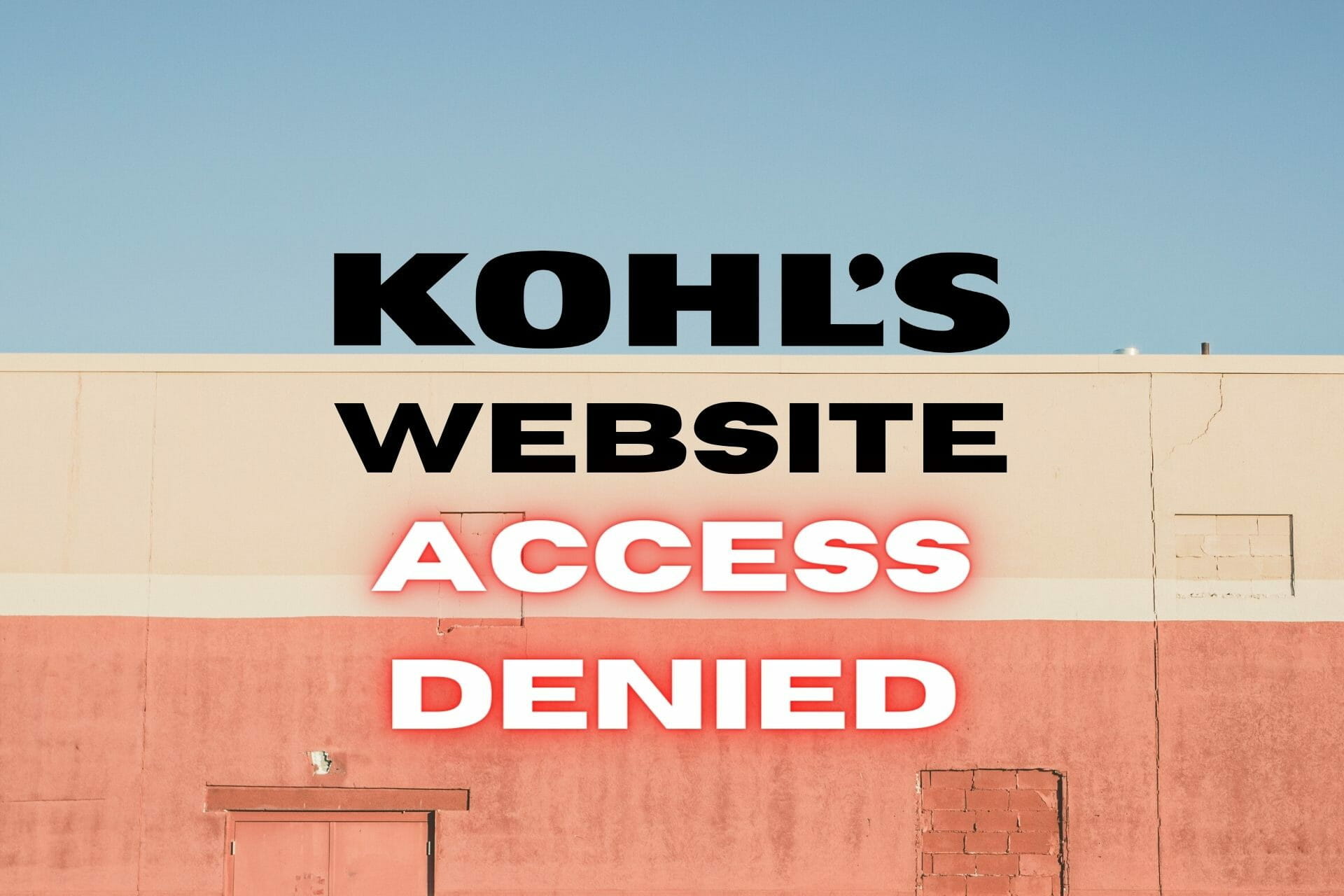 Kohl's website access denied