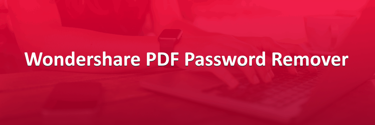 Wondershare PDF Password Remover pdf password remover software