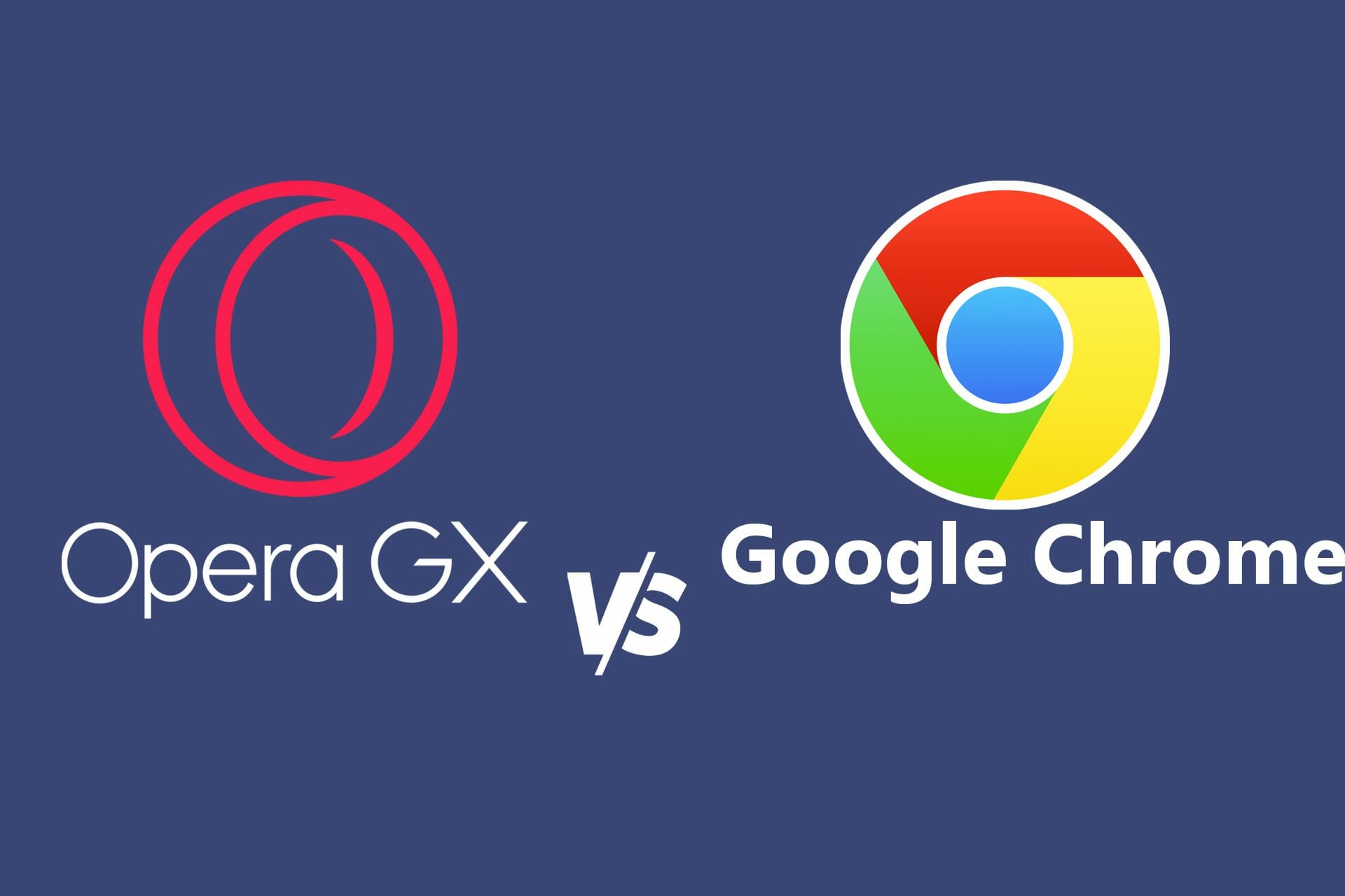 Opera GX and Chrome