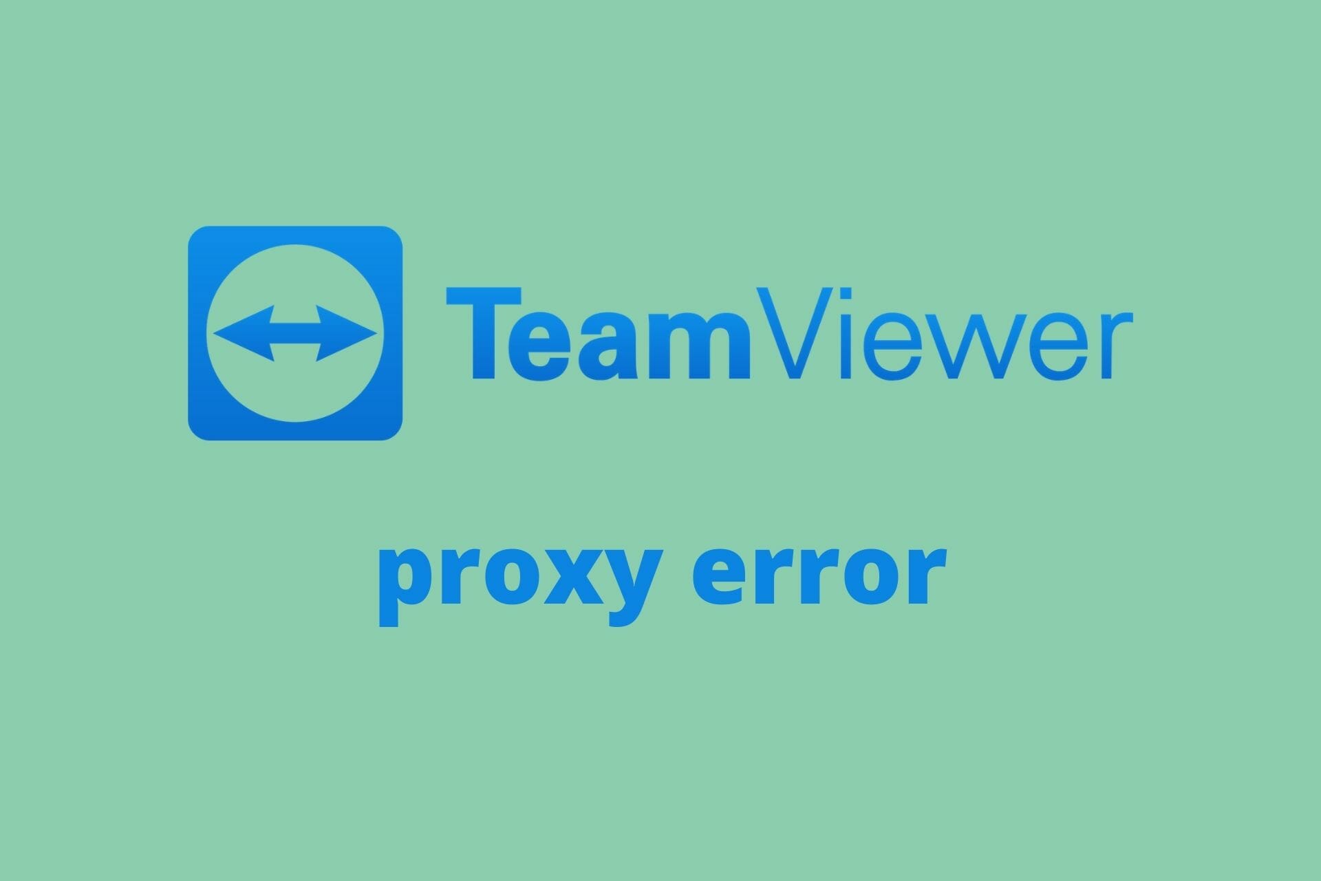 How to fix TeamViewer proxy error