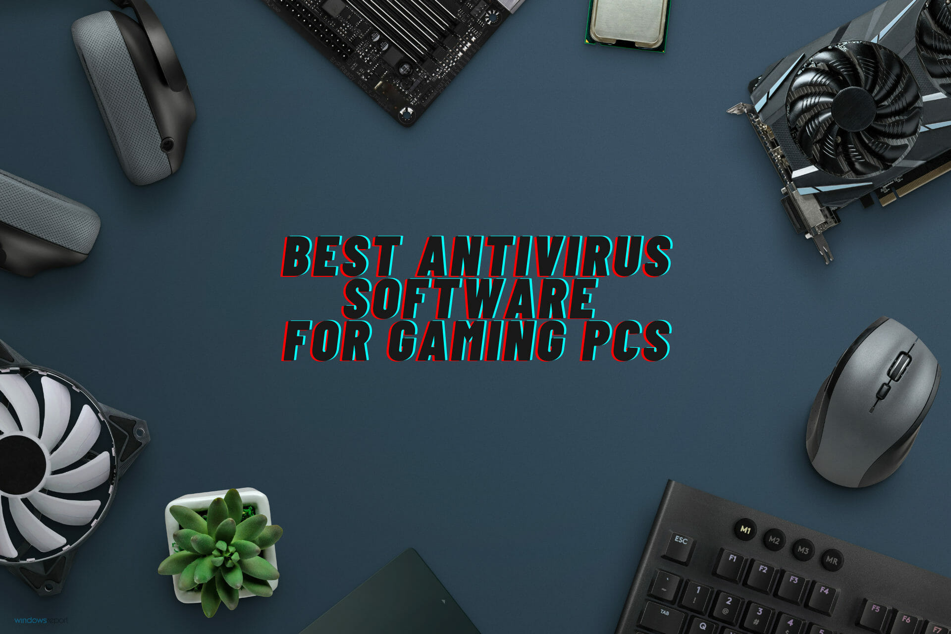 5+ best antivirus software for gaming PCs [Gamers’ Guide]