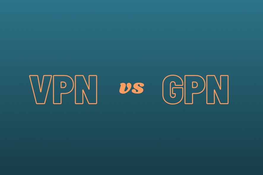VPN vs GPN: What are the differences?
