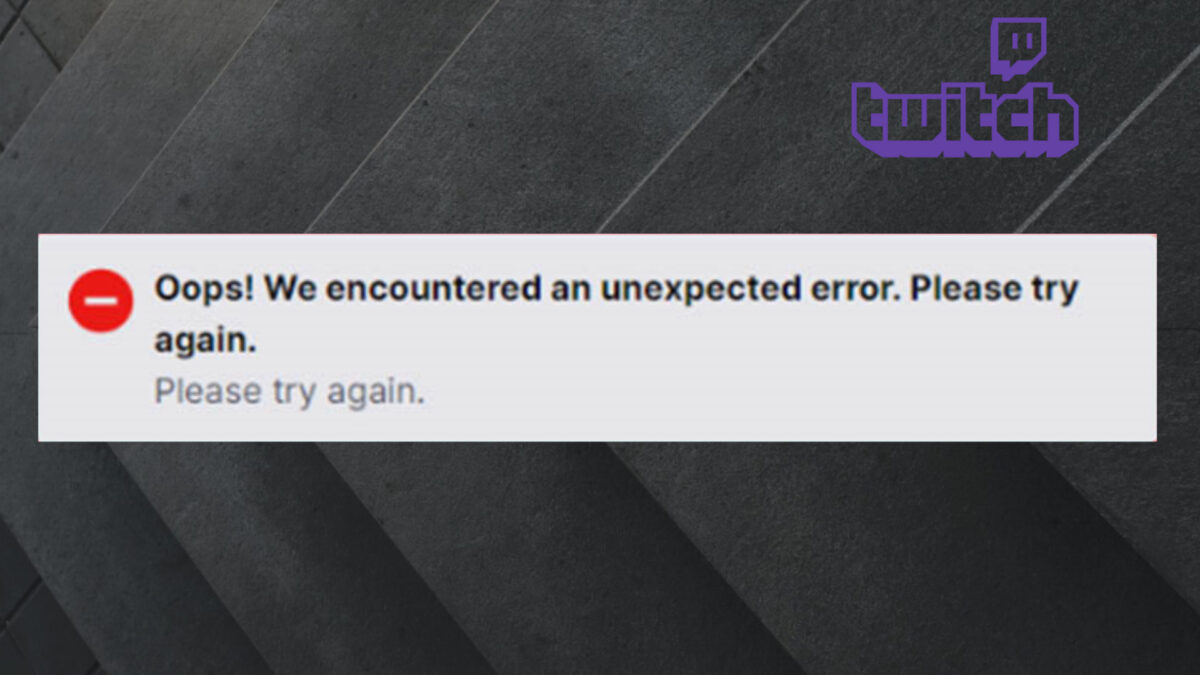 Oops! We encountered an unexpected error on Twitch [Fix]
