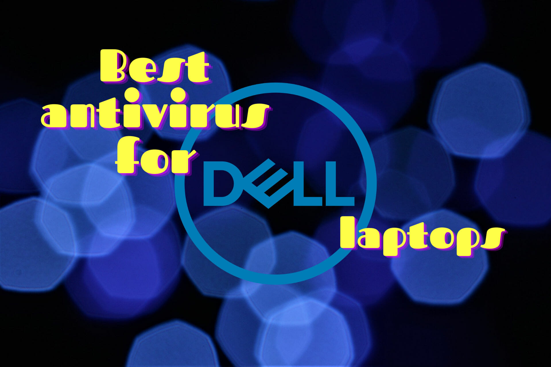 Descubrir 150+ imagen best antivirus for dell laptop