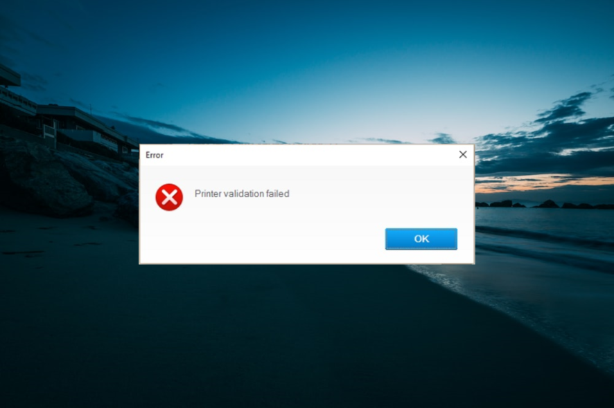 printer validation failed