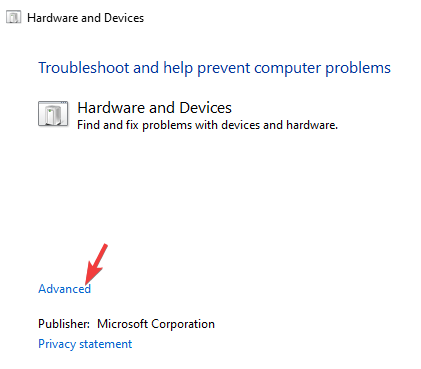 Click on Advanced in Hardware and devices troubleshooter