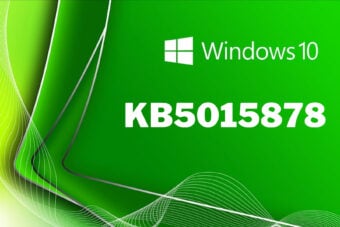 KB5015878: All you need to know about this Windows 10 update