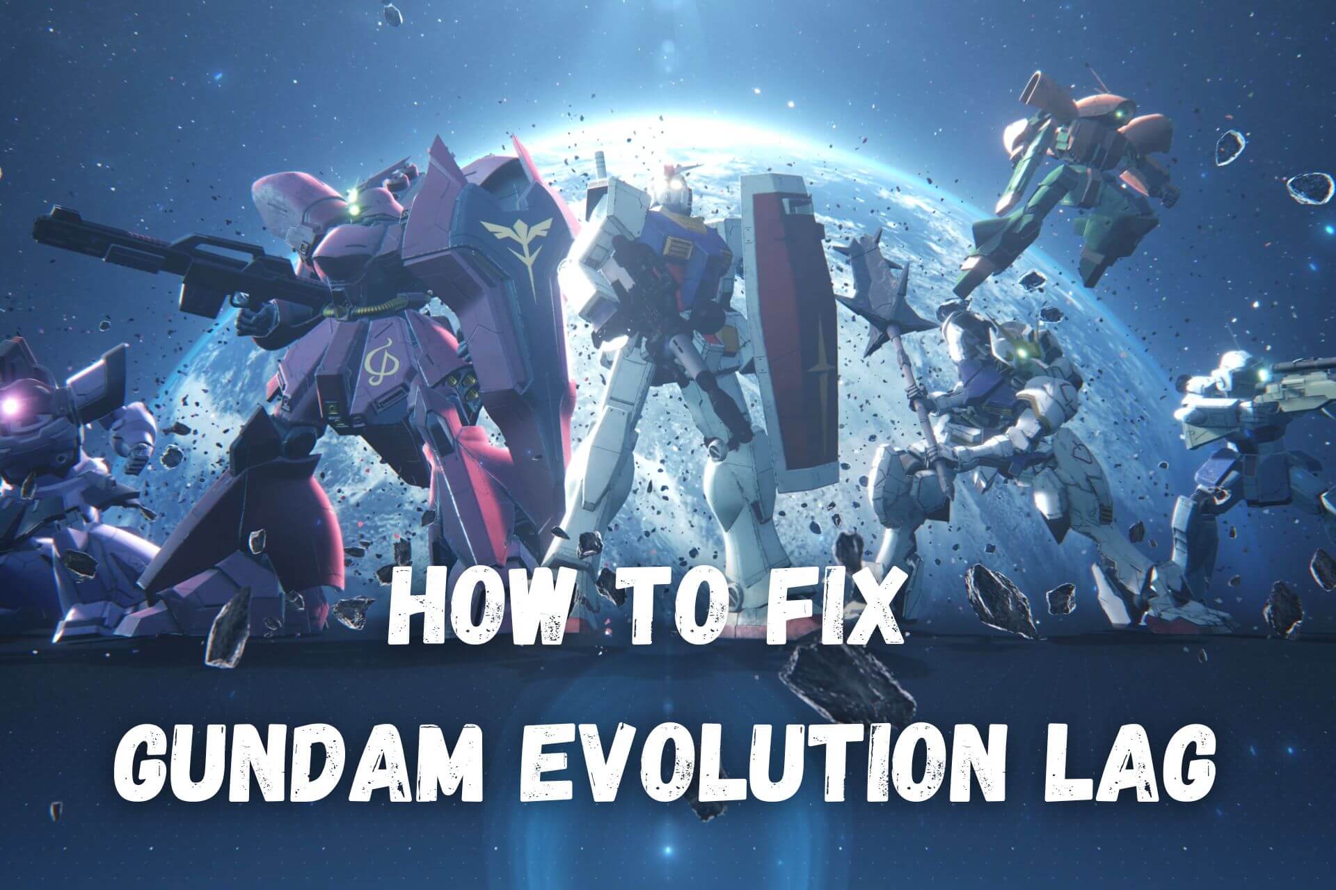 gundam evolution lag fix